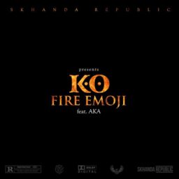 K.O – Fire Emoji Lyrics Ft AKA