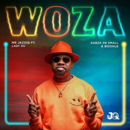 Mr JazziQ –  Woza Lyrics Ft Kabza De Small & Lady Du