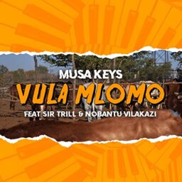 Musa Keys – Vula Mlomo  Lyrics Ft Nobantu Vilakazi & Sir Trill