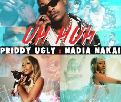 Priddy Ugly – Uh Huh Ft Nadia Nakai Lyrics