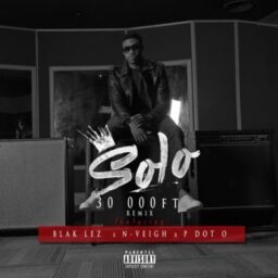 Solo – 30,000 (Remix) Lyrics Featuring Blaklez, N’veigh & PdotO