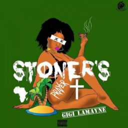 Gigi Lamayne  – Stoners Prayer Lyrics