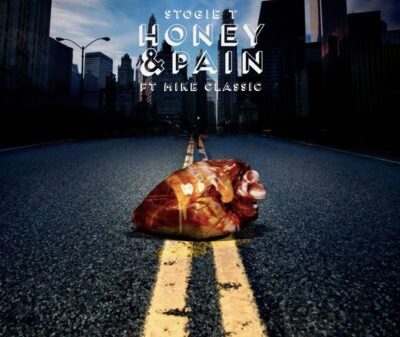 Stogie T – Honey and Pain Lyrics Ft  MIKE CLASSIC