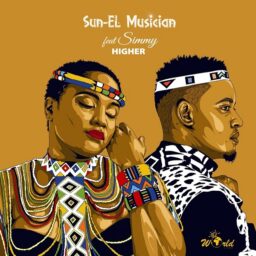 Sun-El Musician – Higher  Lyrics Ft Simmy