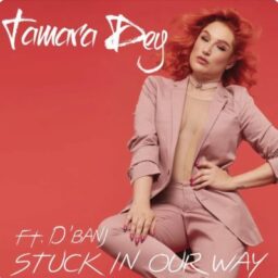 Tamara Dey – Stuck In Our Way Lyrics ft. D’Banj