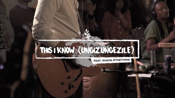 We Will Worship – This I Know (Ungizungezile) Lyrics ft. Khaya Mthethwa