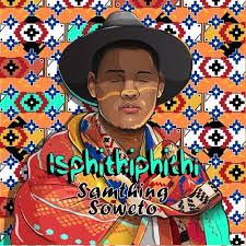 Samthing Soweto – Azishe Lyrics