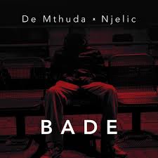 De Mthuda – Bade Lyrics