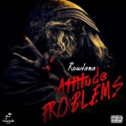Rowlene – attitude problem lyrics