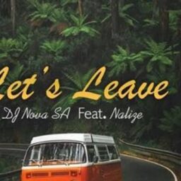 Dj Nova SA – Let’s Leave Lyrics