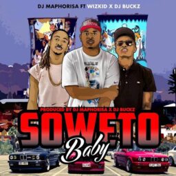 Dj Maphorisa  – Soweto Baby Lyrics