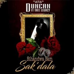 Duncan  – Sthandwa Sam Sak’dala Lyrics