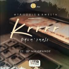 MFR Souls & Kwesta – “Krrrr (Phum’imali)” (feat. GP Ma Orange) Lyrics