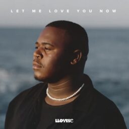 Lloyiso – Let Me Love You Now Lyrics