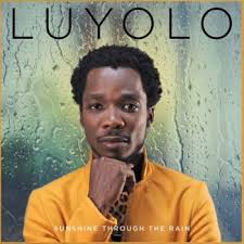 Luyolo – Sunshine Through The Rain Lyrics