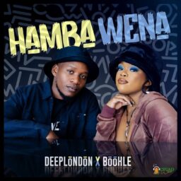 Hamba Wena – Deep London lyrics