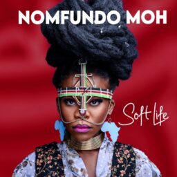 Nomfundo Moh – Soft Life lyrics