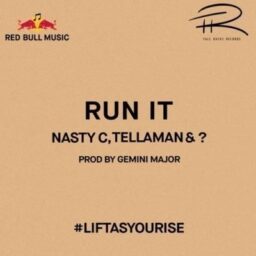 Nasty C Ft Tellaman – Run It Lyrics