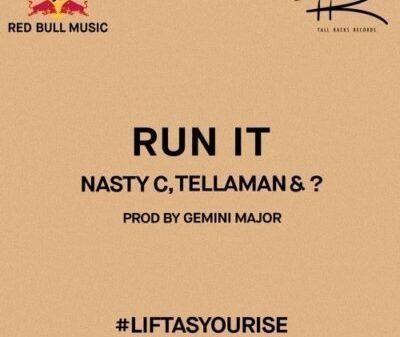 Nasty C Ft Tellaman – Run It Lyrics