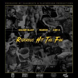 Golden Black – Rigorous Hit The Fan Lyrics ft. Reason & DJ Zan D