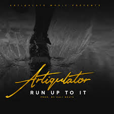 ArtQulator -Run Up To It Lyrics