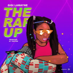 Gigi Lamayne – The Rap Up (Freestyle) Lyrics