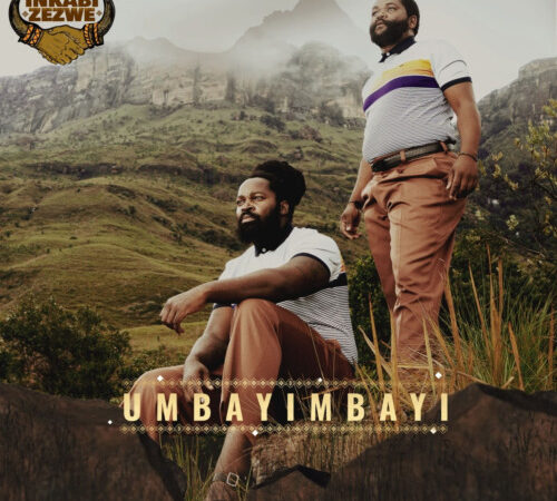 Big Zulu, Inkabi Zezwe, and Sjava – Umbayimbayi Lyrics