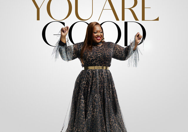 Ntokozo Mbambo “YOU ARE GOOD” Lyrics