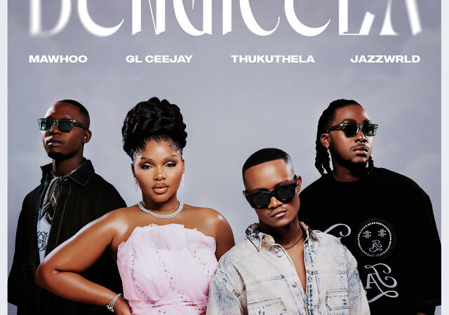 MaWhoo, GL_Ceejay, Thukuthela, JAZZWRLD “BENGICELA” Lyrics