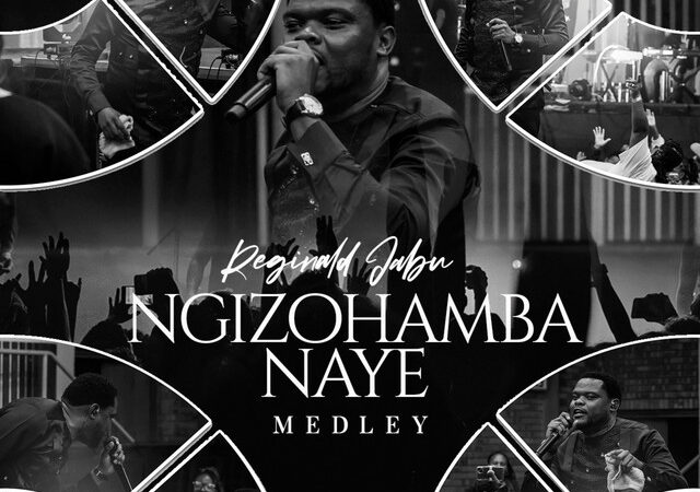 Reginald Jabu “NGIZOHAMBA NAYE MEDLEY (LIVE) ” Lyrics