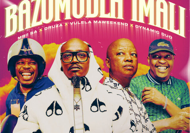 Vetkuk, Mahoota, Mark Khoza, MBII SA, Druza, Vulela Maweeend, Dynamic Duo  “BAZOMUDLA IMALI” Lyrics