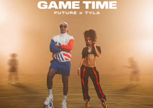 Future, Tyla, FIFA Sound “GAME TIME” Lyrics