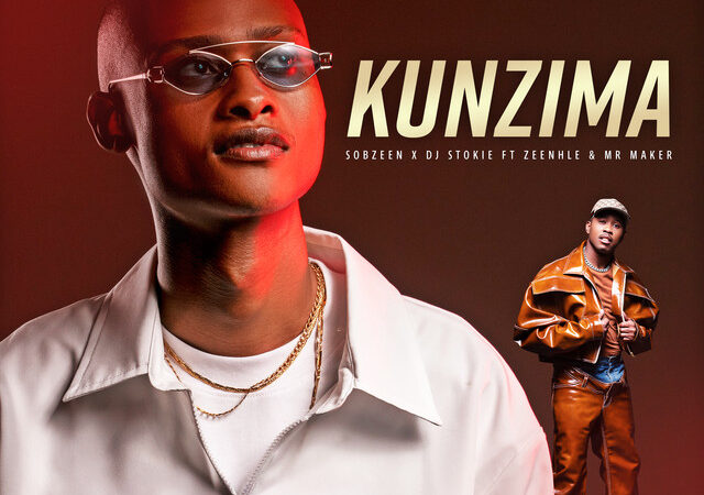 Sobzeen, DJ Stokie, Zee_nhle, Mr. Maker “KUNZIMA” Lyrics