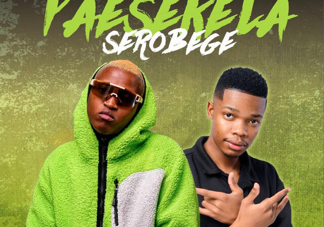 Tumi, BL Zero, Dr Marapo  “PAESEKELA SEROBEGE” Lyrics”