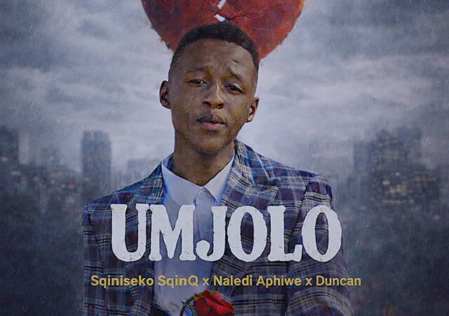 Sqiniseko SqinQ, Naledi Aphiwe, Duncan “UMJOLO” Lyrics