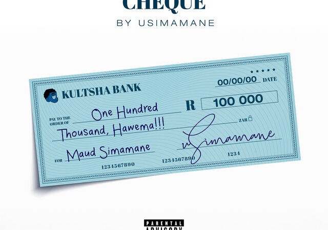 Usimamane – “CHEQUE” Lyrics