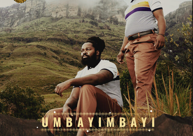 Inkabi Zezwe, Sjava, Big Zulu “UMBAYIMBAYI” Lyrics