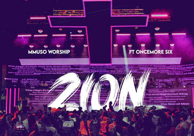 Mmuso Worship, Oncemore Six “ZION (LIVE AT HEARTFELT ARENA, DECEMBER 2025)” Lyrics .