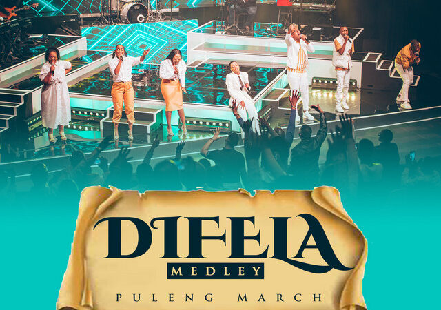 Puleng March – “DIFELA MEDLEY – Live” Lyrics