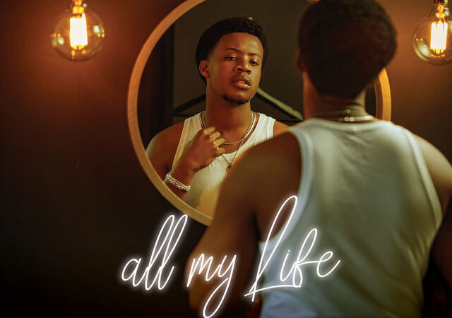 Mawelele, Kwesta – “ALL MY LIFE” Lyrics