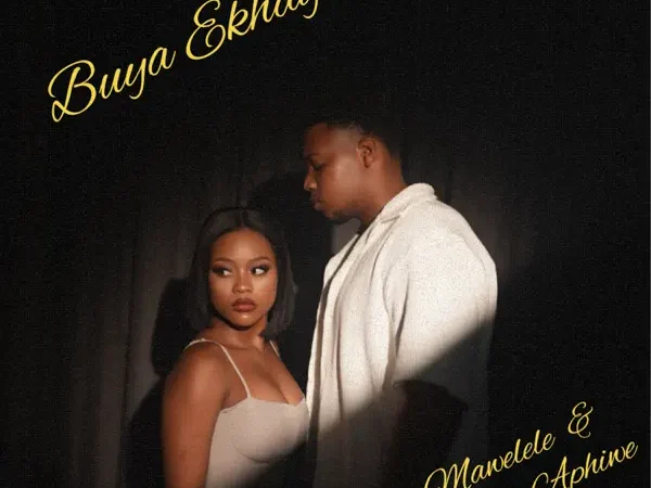 Mawelele & Naledi Aphiwe “Buya Ekhaya ” Lyrics