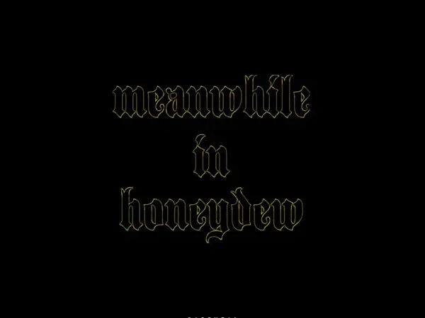 A-Reece “MEANWHILE IN HONEY DEW” Lyrics
